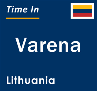 Current local time in Varena, Lithuania