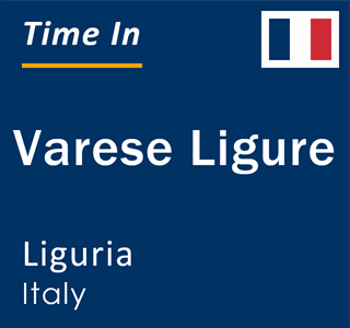 Current local time in Varese Ligure, Liguria, Italy