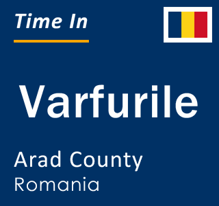 Current local time in Varfurile, Arad County, Romania