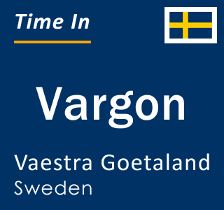 Current local time in Vargon, Vaestra Goetaland, Sweden