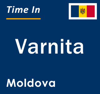 Current local time in Varnita, Moldova