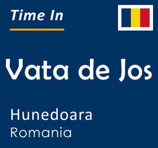 Current time in Vata de Jos, Hunedoara, Romania