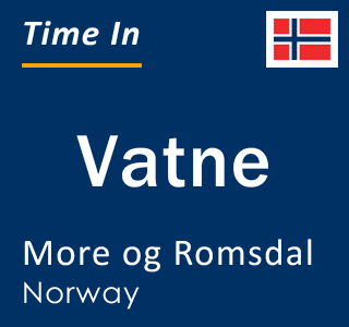 Current local time in Vatne, More og Romsdal, Norway