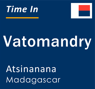 Current local time in Vatomandry, Atsinanana, Madagascar