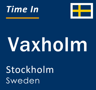 Current local time in Vaxholm, Stockholm, Sweden