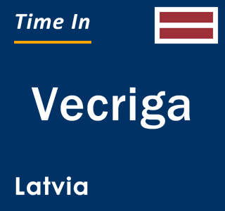 Current local time in Vecriga, Latvia