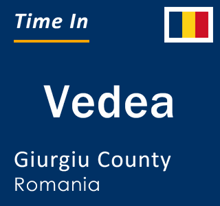 Current local time in Vedea, Giurgiu County, Romania