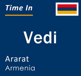 Current local time in Vedi, Ararat, Armenia