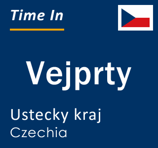 Current local time in Vejprty, Ustecky kraj, Czechia