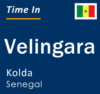 Current local time in Velingara, Kolda, Senegal