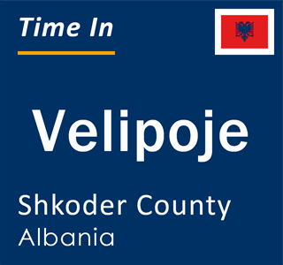 Current local time in Velipoje, Shkoder County, Albania