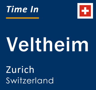 Current local time in Veltheim, Zurich, Switzerland
