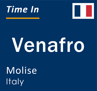 Current time in Venafro, Molise, Italy