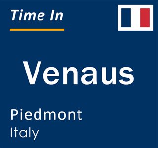 Current local time in Venaus, Piedmont, Italy