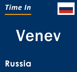 Current local time in Venev, Russia