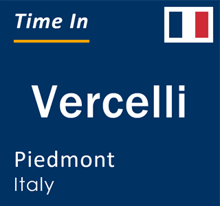 Current local time in Vercelli, Piedmont, Italy