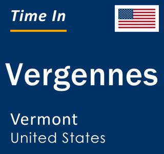 Current local time in Vergennes, Vermont, United States