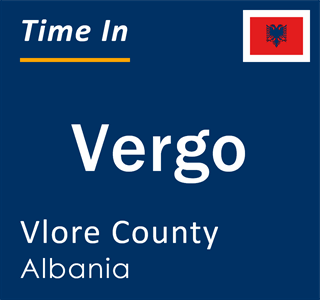 Current local time in Vergo, Vlore County, Albania