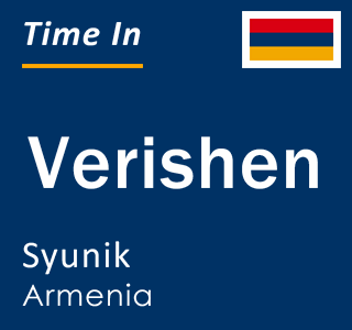 Current local time in Verishen, Syunik, Armenia