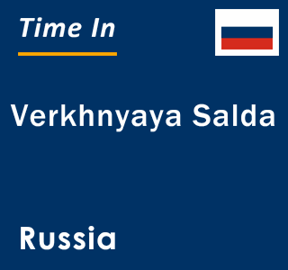 Current local time in Verkhnyaya Salda, Russia