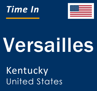 Current local time in Versailles, Kentucky, United States