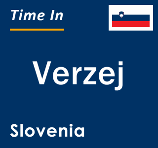 Current local time in Verzej, Slovenia