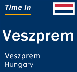 Current time in Veszprem, Veszprem, Hungary