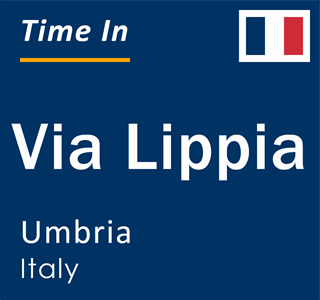 Current local time in Via Lippia, Umbria, Italy