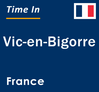 Current local time in Vic-en-Bigorre, France