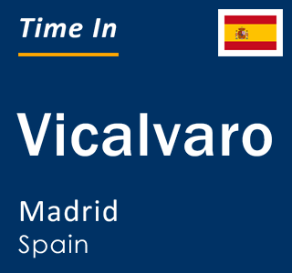 Current local time in Vicalvaro, Madrid, Spain