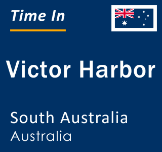 Current local time in Victor Harbor, South Australia, Australia