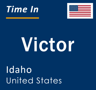 Current local time in Victor, Idaho, United States