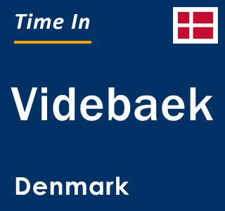 Current local time in Videbaek, Denmark