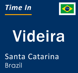 Current local time in Videira, Santa Catarina, Brazil