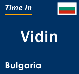 Current local time in Vidin, Bulgaria