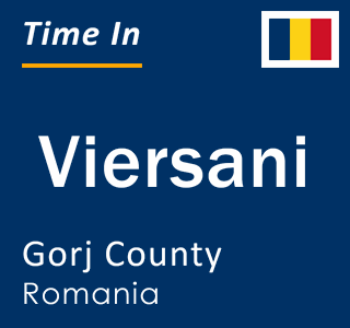 Current local time in Viersani, Gorj County, Romania