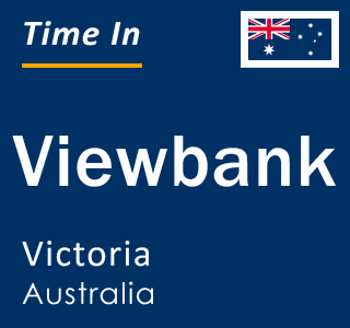 Current local time in Viewbank, Victoria, Australia