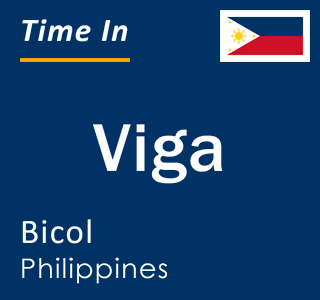 Current local time in Viga, Bicol, Philippines