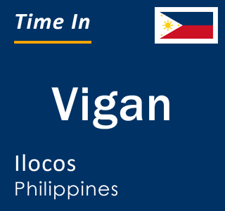 Current local time in Vigan, Ilocos, Philippines