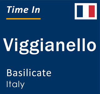 Current local time in Viggianello, Basilicate, Italy