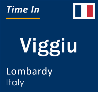 Current local time in Viggiu, Lombardy, Italy