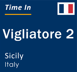 Current local time in Vigliatore 2, Sicily, Italy