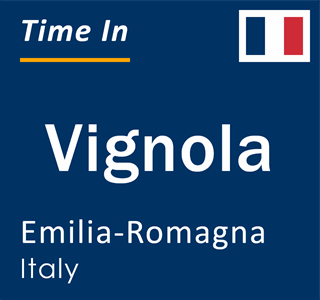 Current time in Vignola, Emilia-Romagna, Italy