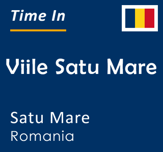 Current time in Viile Satu Mare, Satu Mare, Romania