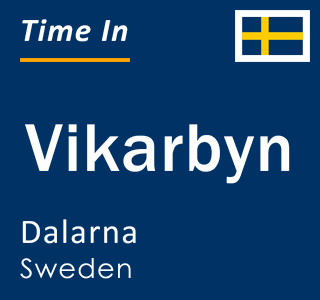 Current local time in Vikarbyn, Dalarna, Sweden