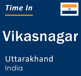 Current local time in Vikasnagar, Uttarakhand, India