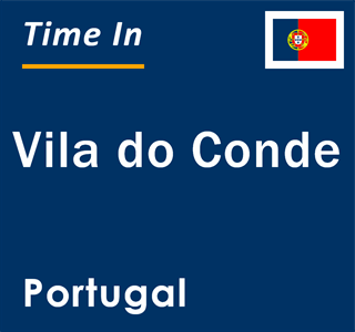 Current local time in Vila do Conde, Portugal