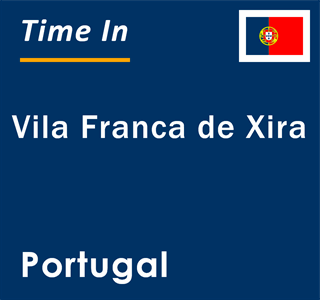 Current local time in Vila Franca de Xira, Portugal