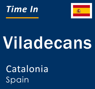 Current time in Viladecans, Catalonia, Spain
