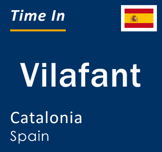 Current local time in Vilafant, Catalonia, Spain